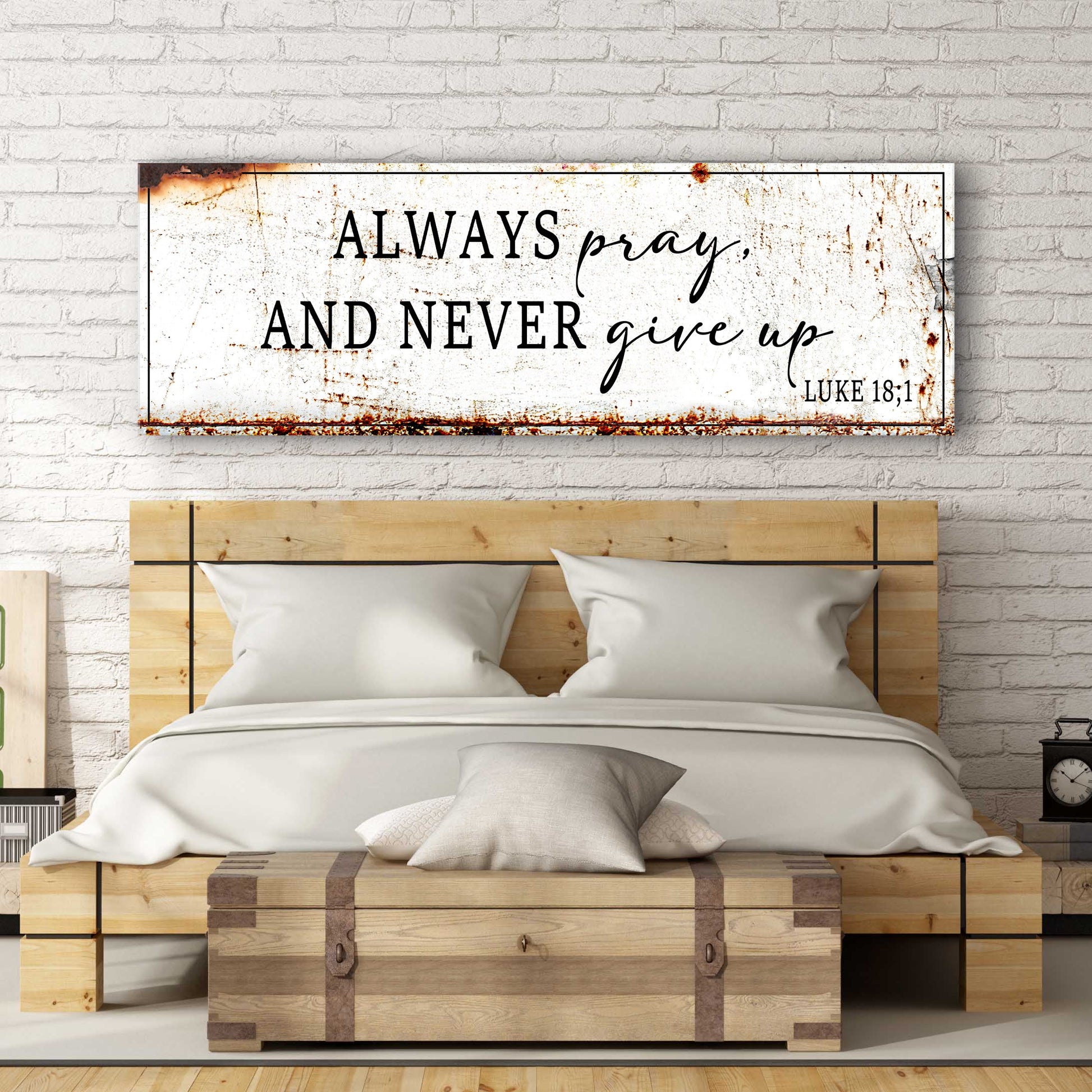 Always Pray And Never Give Up - Luke 18:1 Faith Sign Tailored Canvases