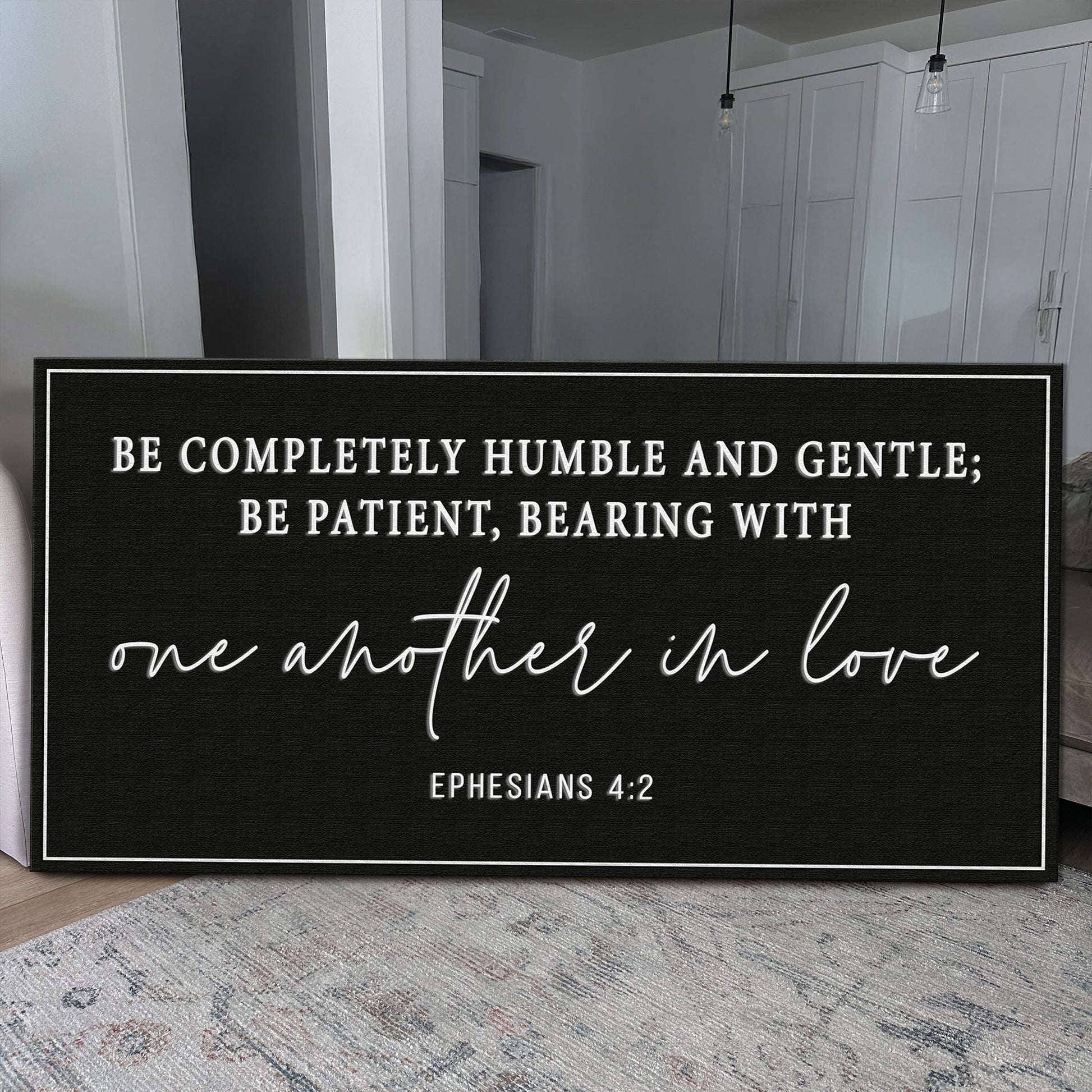 Be Completely Humble And Gentle - Ephesians 4:2 Faith Sign Tailored Canvases