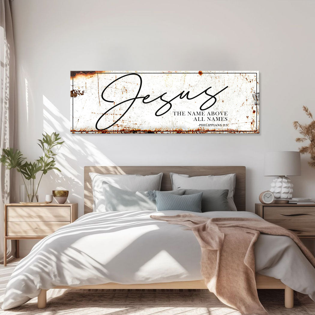 Jesus The Name Above All Names - Philippians 2:9 Faith Sign II Tailored Canvases