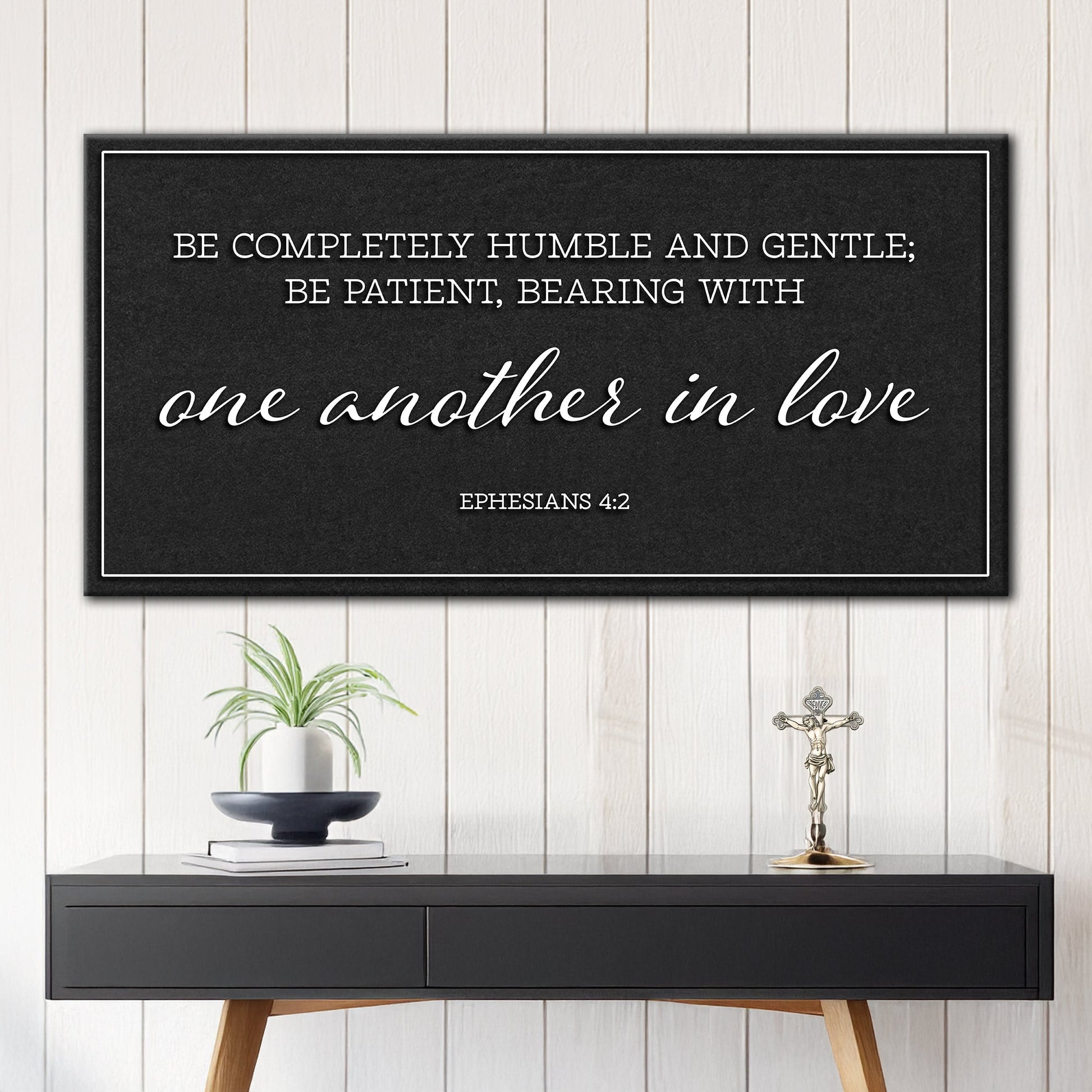 Be Completely Humble And Gentle - Ephesians 4:2 Faith Sign II Tailored Canvases