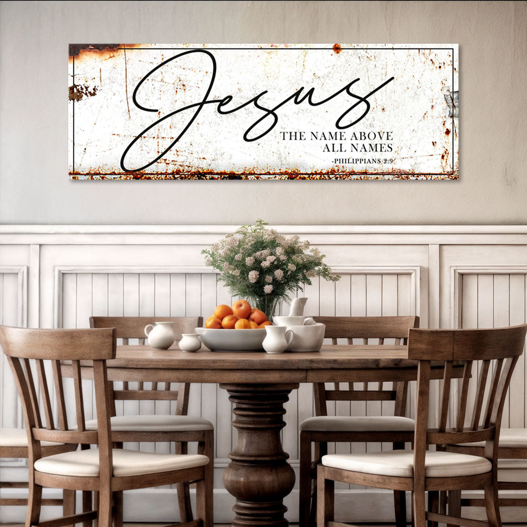 Jesus The Name Above All Names - Philippians 2:9 Faith Sign II Tailored Canvases