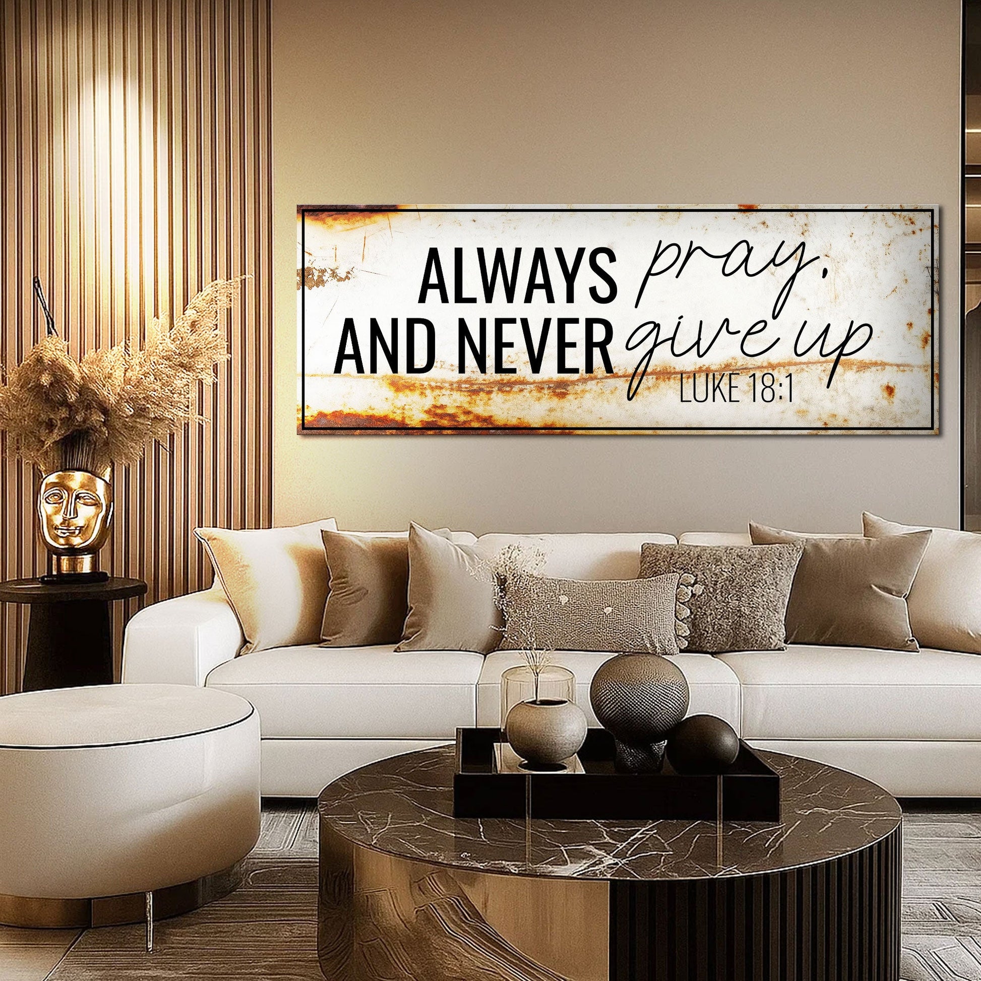 Always Pray And Never Give Up - Luke 18:1 Faith Sign III Tailored Canvases