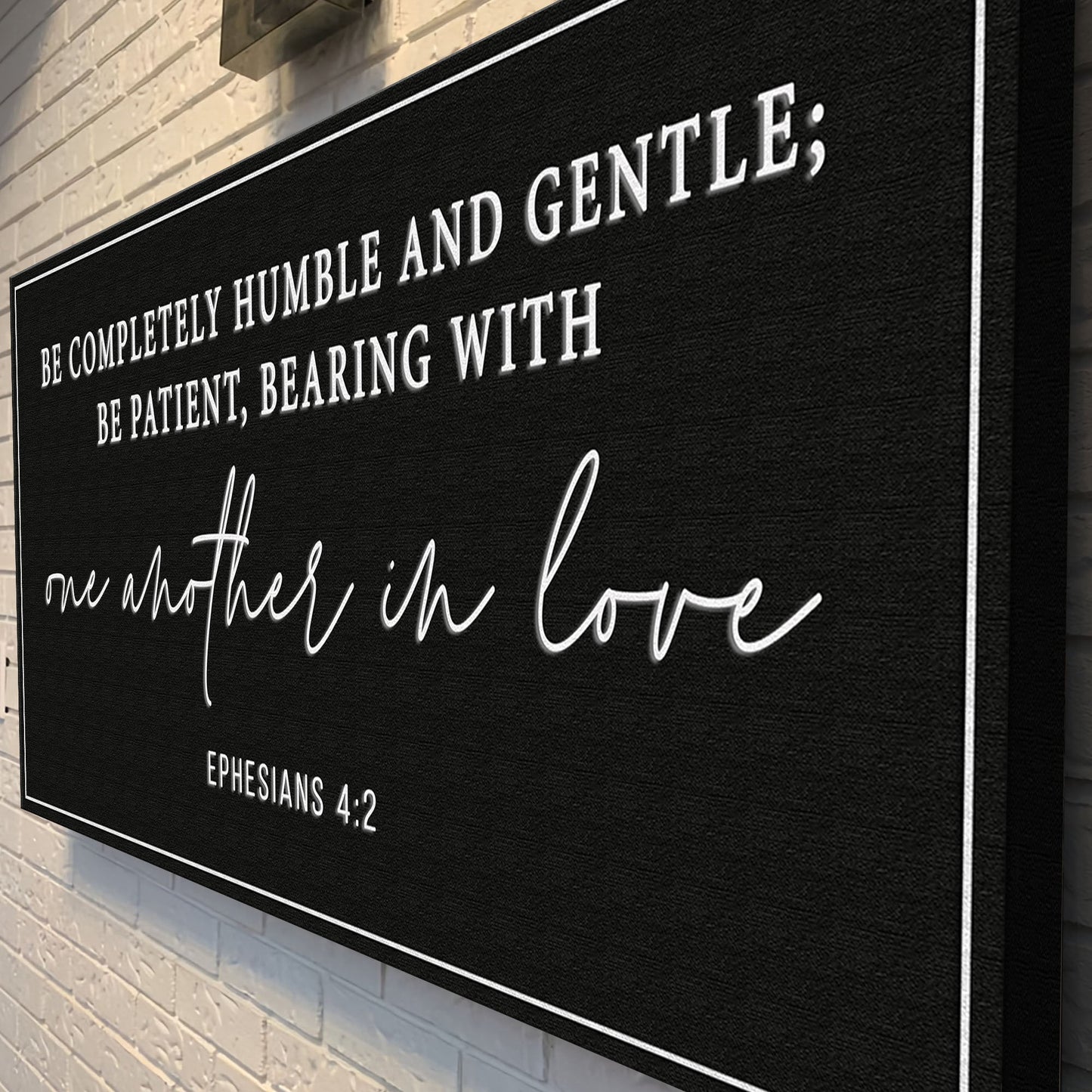 Be Completely Humble And Gentle - Ephesians 4:2 Faith Sign Tailored Canvases