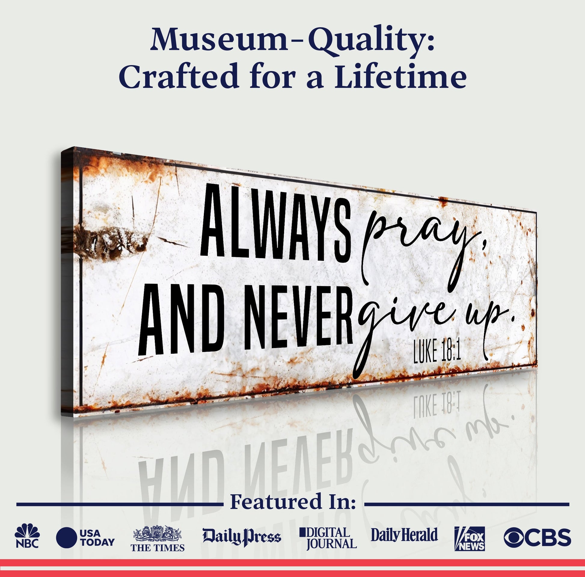 Always Pray And Never Give Up - Luke 18:1 Faith Sign II Tailored Canvases