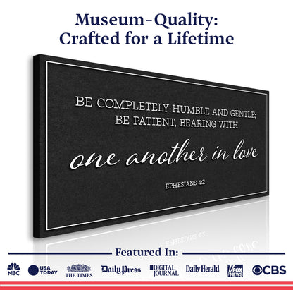 Be Completely Humble And Gentle - Ephesians 4:2 Faith Sign II Tailored Canvases