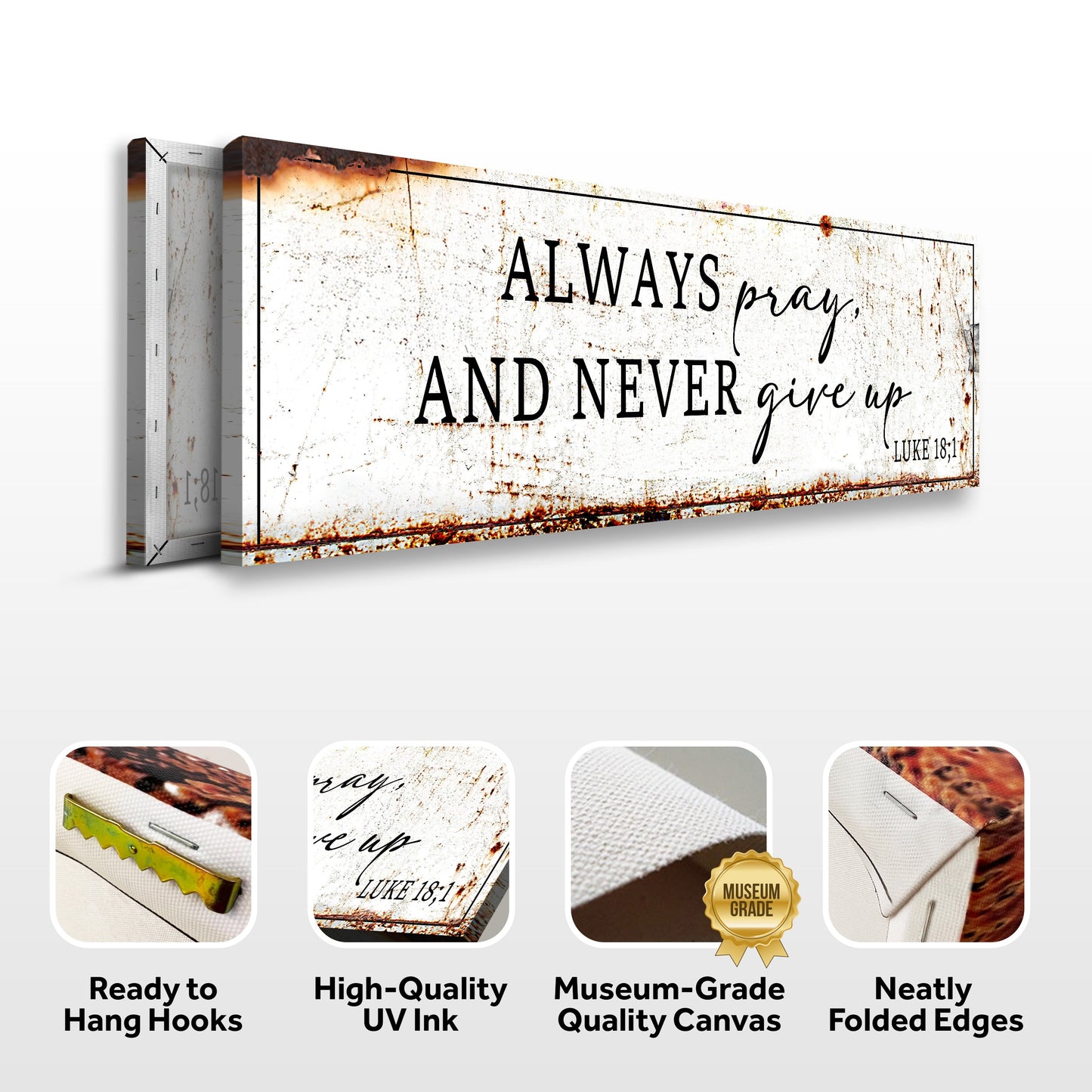 Always Pray And Never Give Up - Luke 18:1 Faith Sign Tailored Canvases
