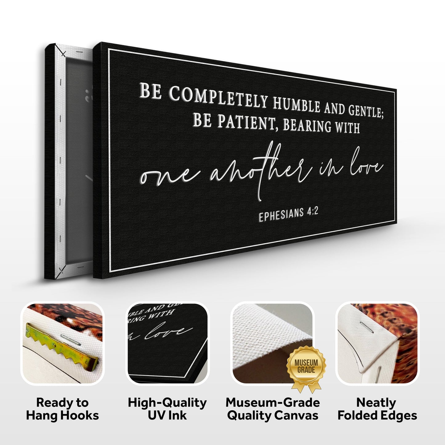 Be Completely Humble And Gentle - Ephesians 4:2 Faith Sign Tailored Canvases