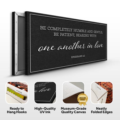 Be Completely Humble And Gentle - Ephesians 4:2 Faith Sign II Tailored Canvases