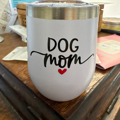 Dog Mom Stainless Steel Tumbler | 12 oz Insulated Dog Lover Gift Everything Labeled