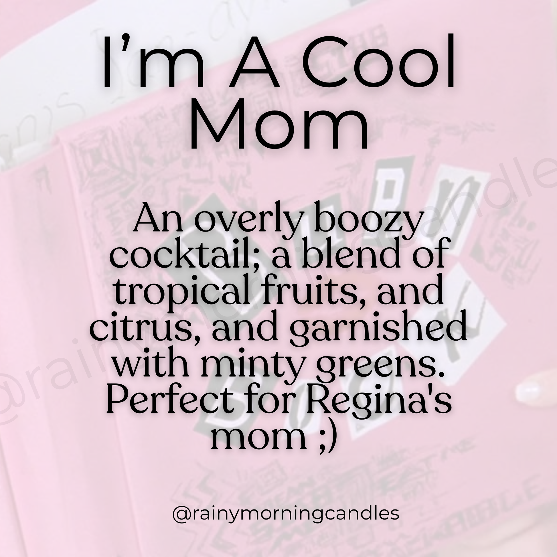 I'm A Cool Mom | Mean Girls Inspired Wax Melts Rainy Morning Candles
