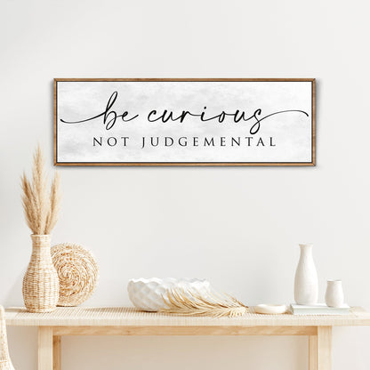 Be Curious Not Judgemental Sign | Inspirational Quote Sign | Modern Farmhouse Decor | Motivational Home Decor | Office Canvas Wall Art (ETSY) Tailored Canvases